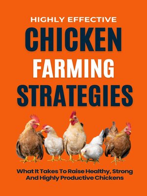 cover image of Highly Effective Chicken Farming Strategies